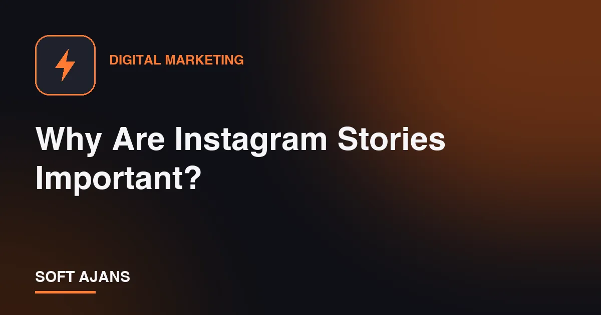 Why Are Instagram Stories Important?