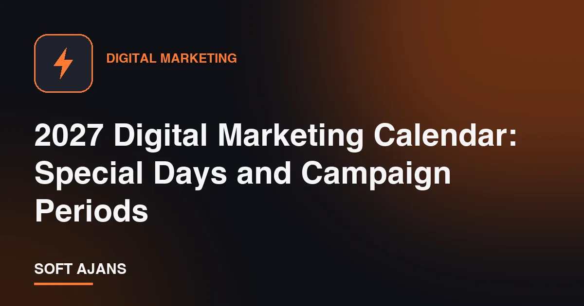 2027 Digital Marketing Calendar: Special Days and Campaign Periods