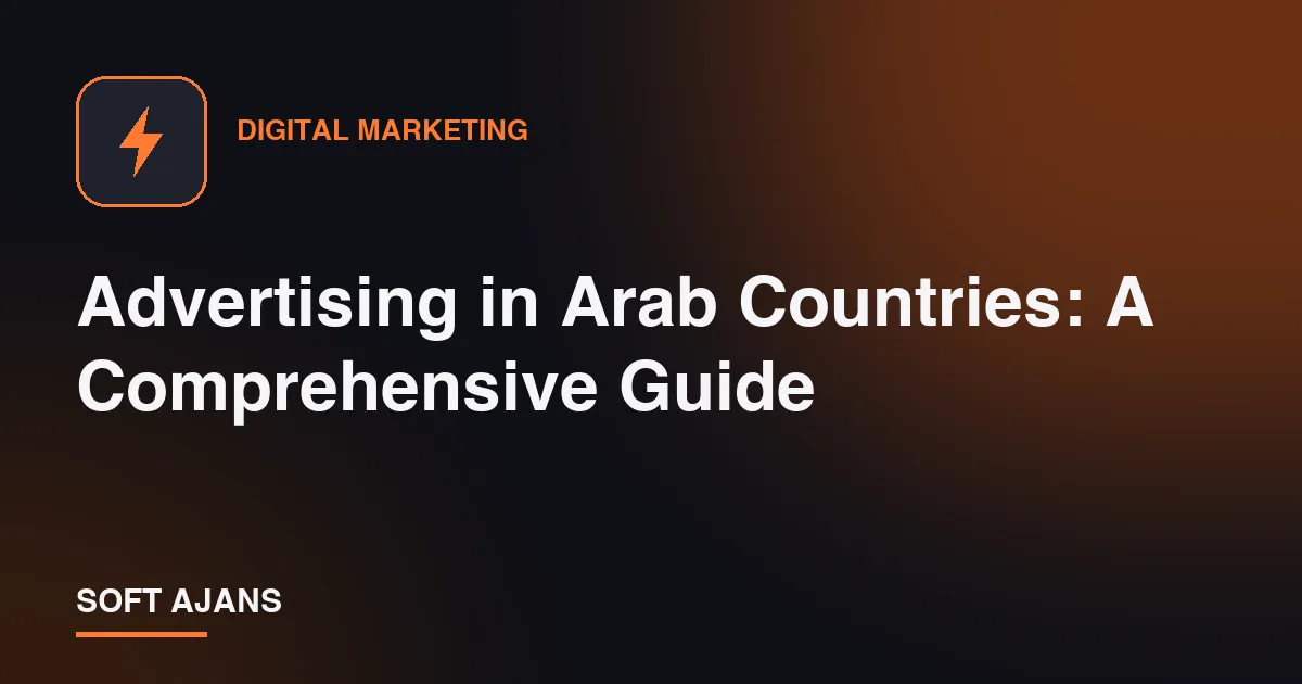 Advertising in Arab Countries: A Comprehensive Guide