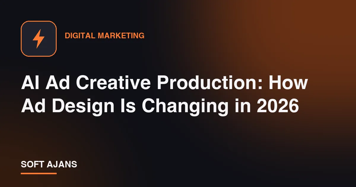 AI Ad Creative Production: How Ad Design Is Changing in 2026