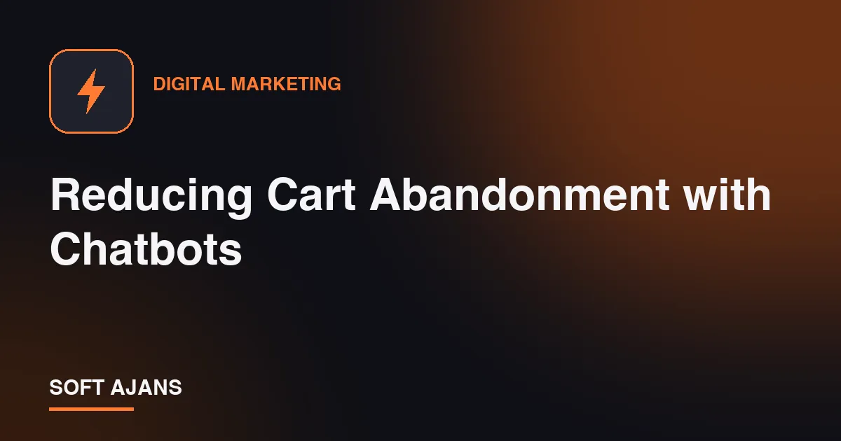Reducing Cart Abandonment with Chatbots