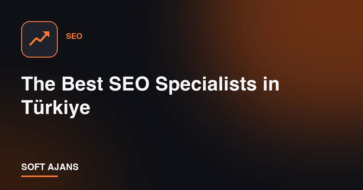 The Best SEO Specialists in Türkiye