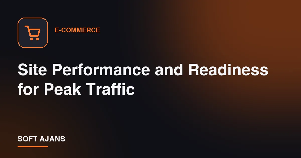 Site Performance and Readiness for Peak Traffic