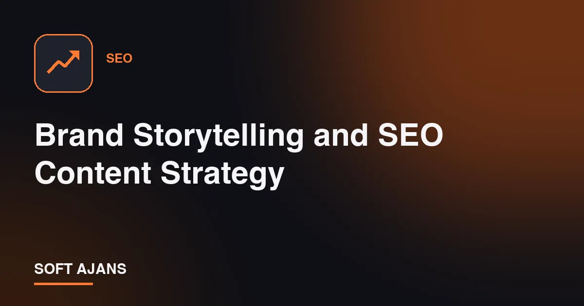 Brand Storytelling and SEO Content Strategy