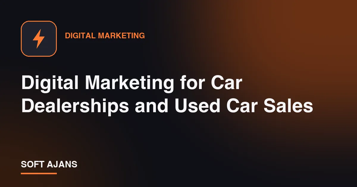 Digital Marketing for Car Dealerships and Used Car Sales