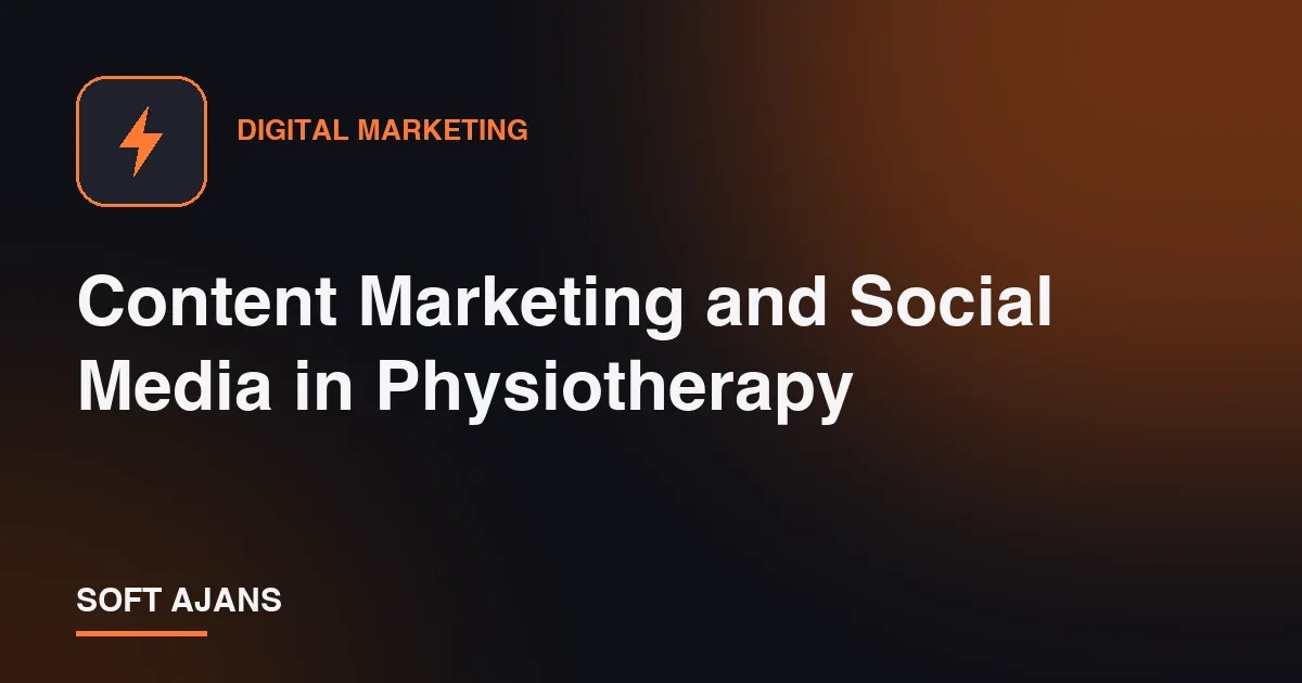 Content Marketing and Social Media in Physiotherapy