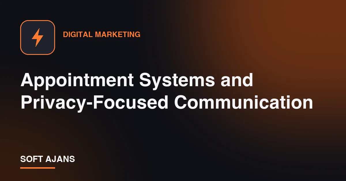 Appointment Systems and Privacy-Focused Communication