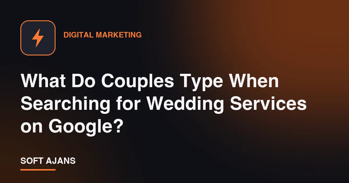 What Do Couples Type When Searching for Wedding Services on Google?