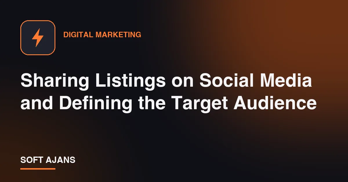 Sharing Listings on Social Media and Defining the Target Audience