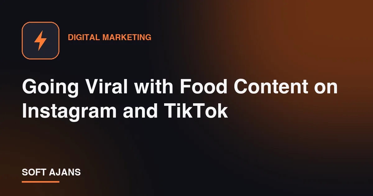 Going Viral with Food Content on Instagram and TikTok