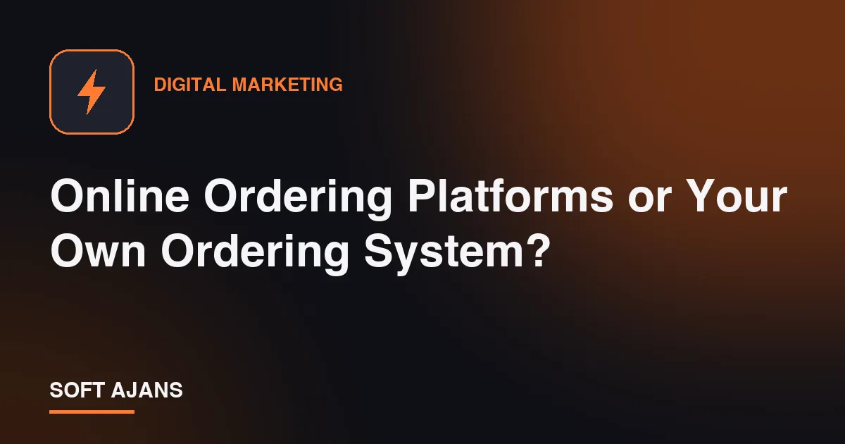 Online Ordering Platforms or Your Own Ordering System?