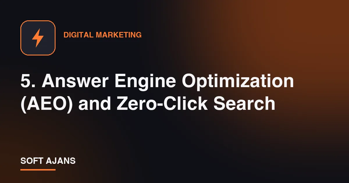 5. Answer Engine Optimization (AEO) and Zero-Click Search