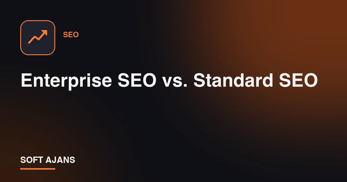 Enterprise SEO vs. Standard SEO