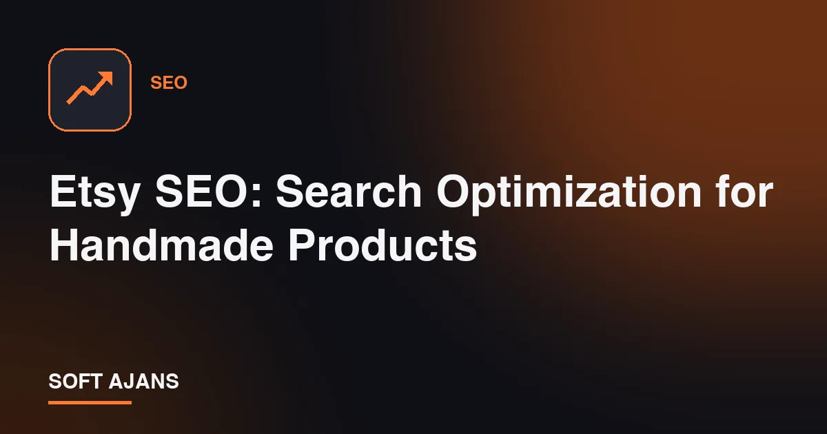 Etsy SEO: Search Optimization for Handmade Products