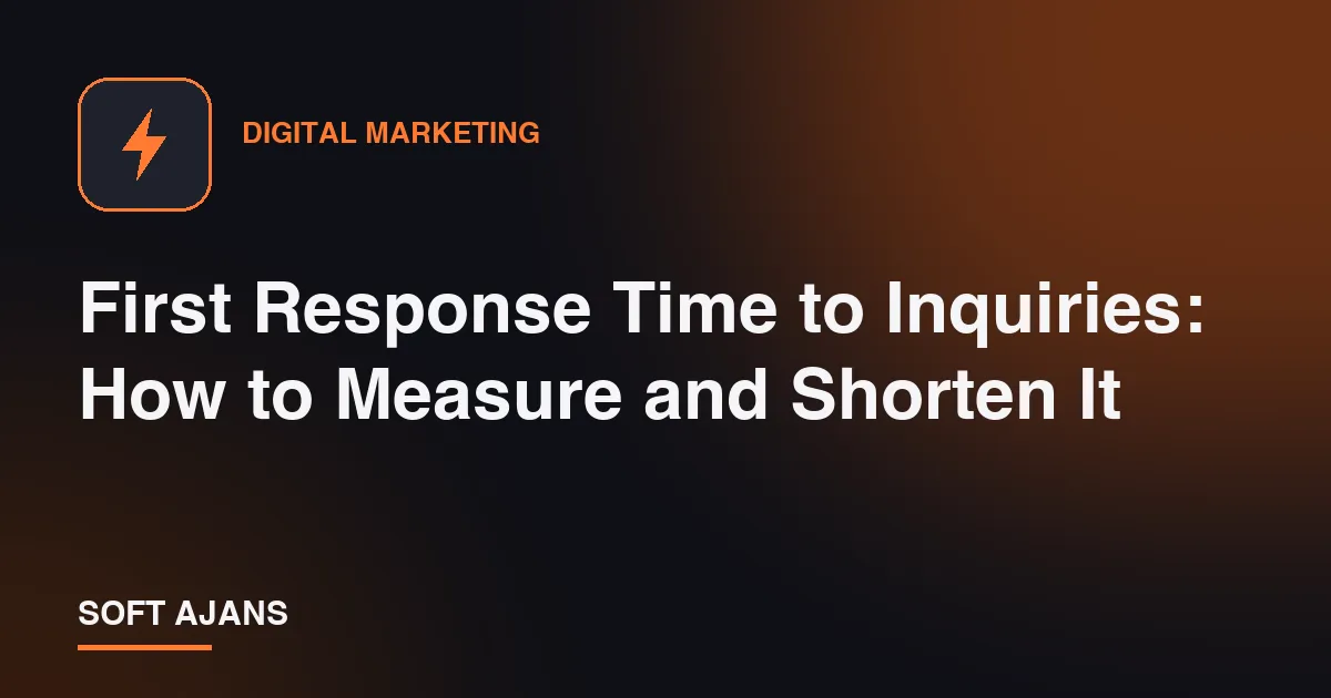 First Response Time to Inquiries: How to Measure and Shorten It