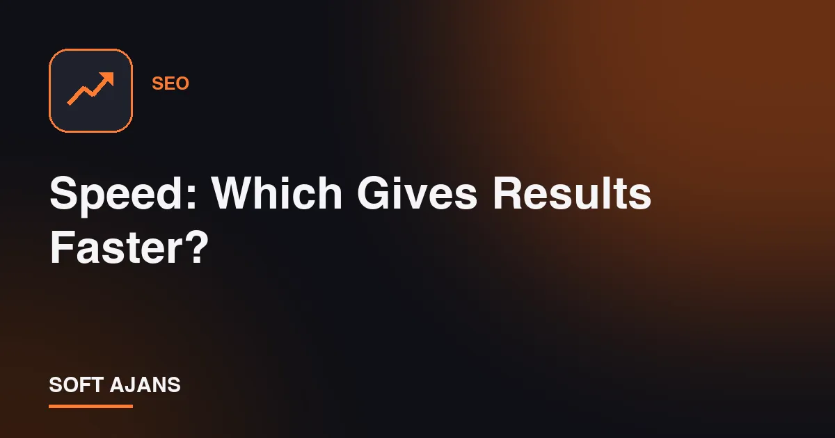 Speed: Which Gives Results Faster?