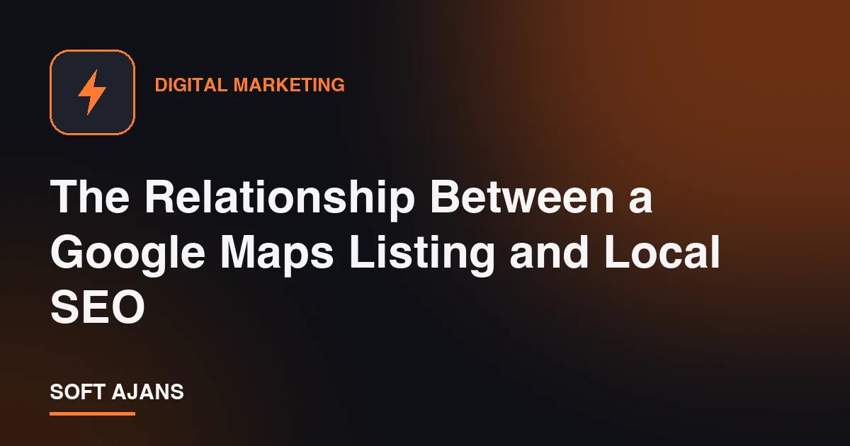 The Relationship Between a Google Maps Listing and Local SEO
