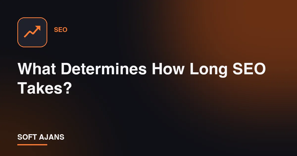 What Determines How Long SEO Takes?