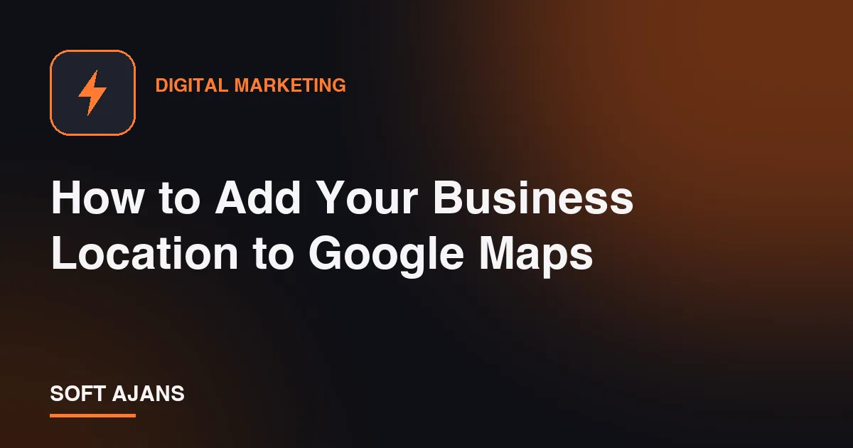 How to Add Your Business Location to Google Maps