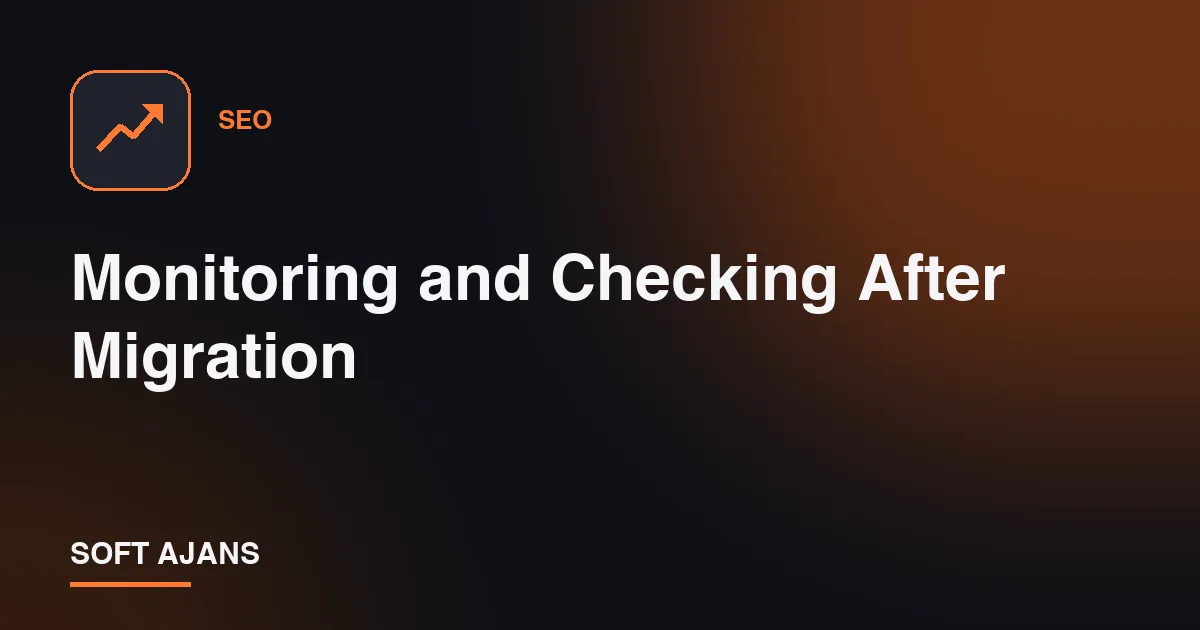 Monitoring and Checking After Migration