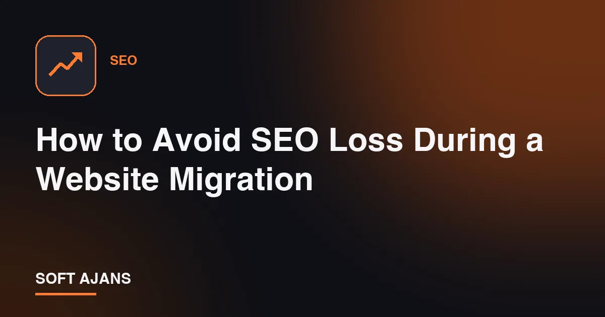 How to Avoid SEO Loss During a Website Migration