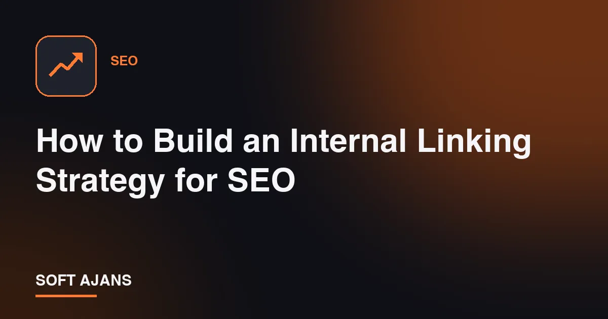 How to Build an Internal Linking Strategy for SEO