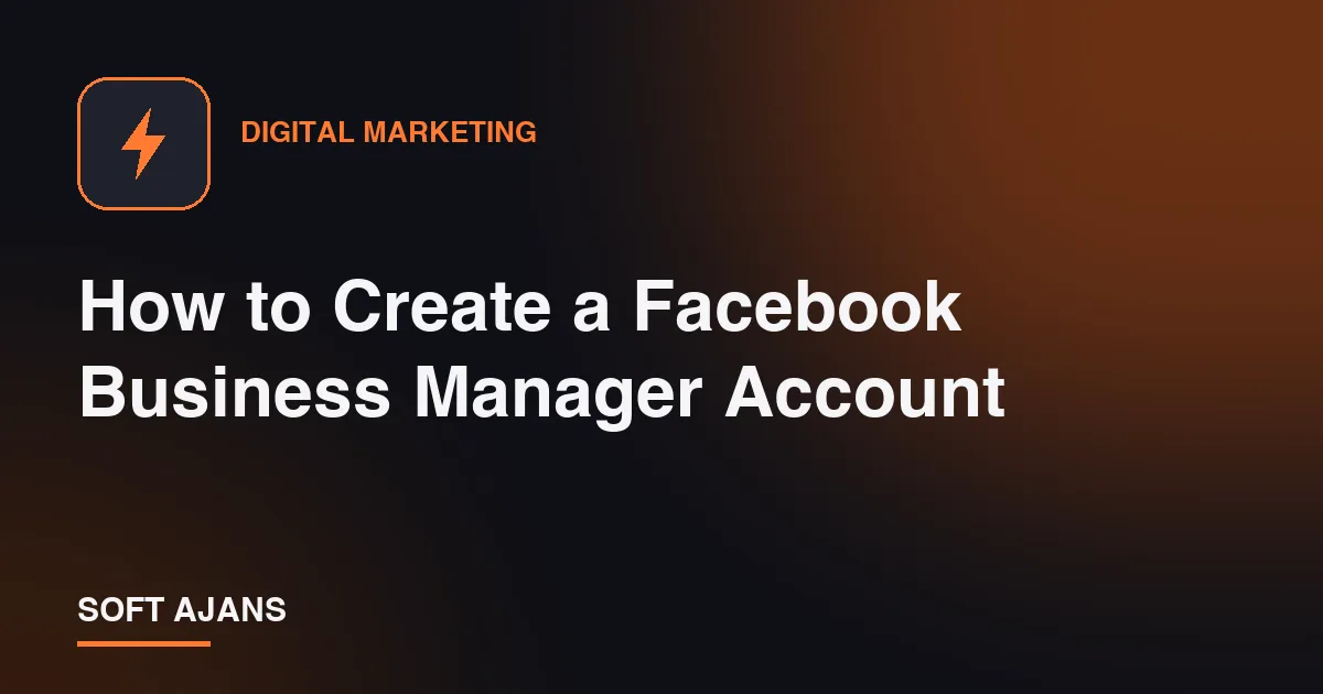 How to Create a Facebook Business Manager Account