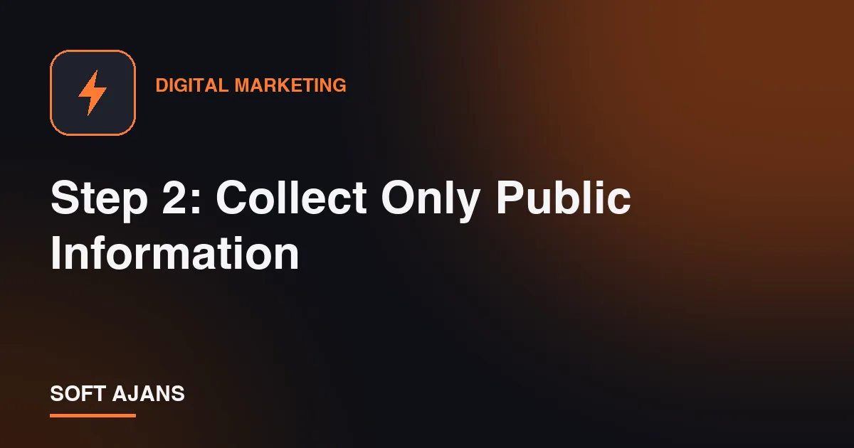Step 2: Collect Only Public Information