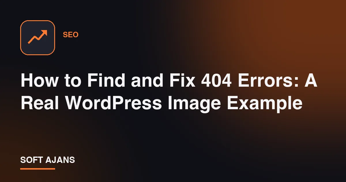 How to Find and Fix 404 Errors: A Real WordPress Image Example