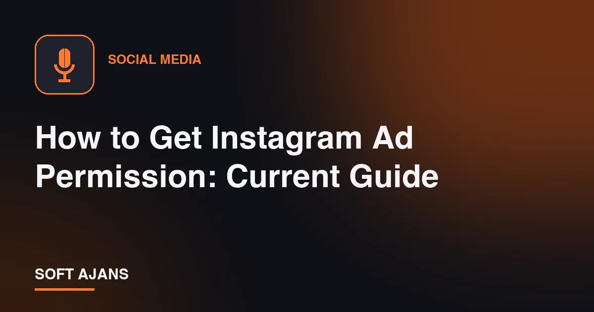 How to Get Instagram Ad Permission: Current Guide