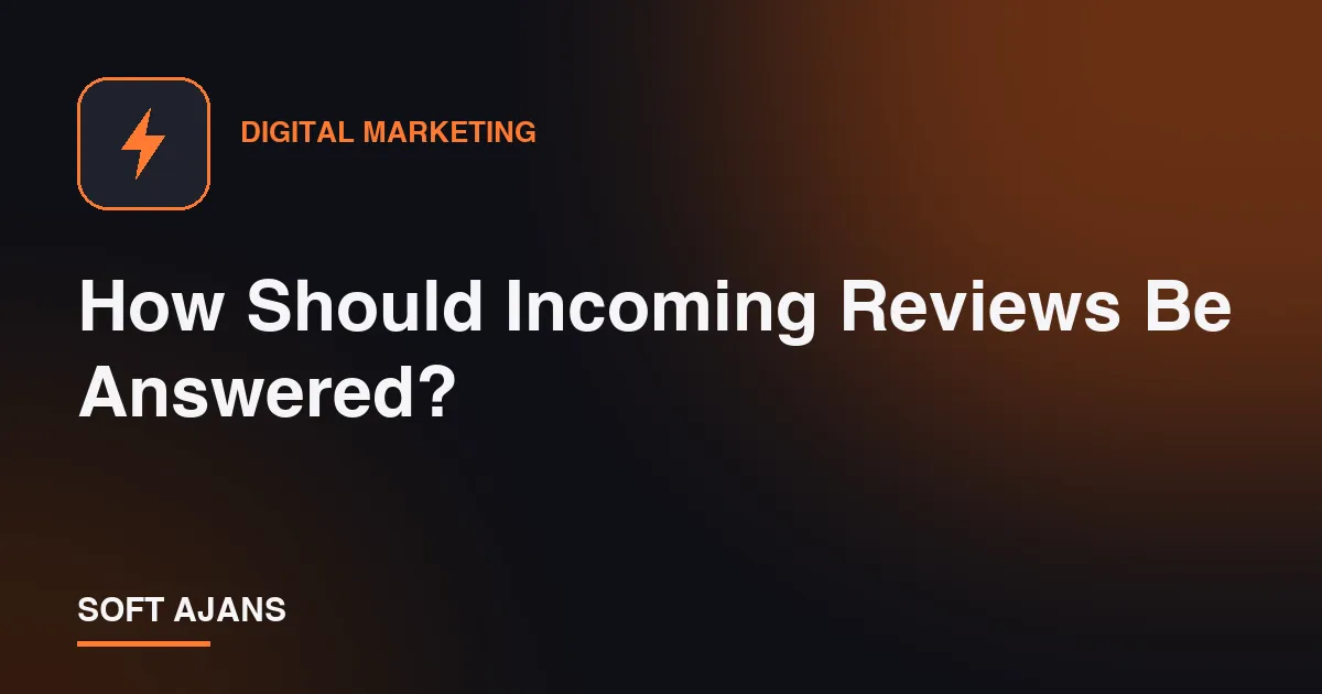 How Should Incoming Reviews Be Answered?