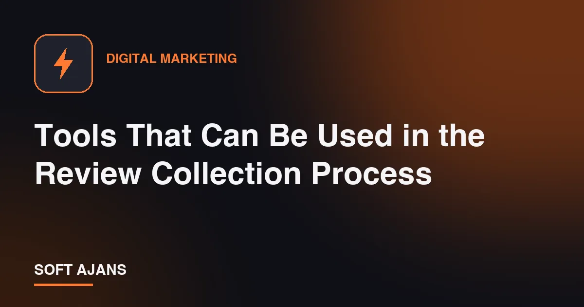 Tools That Can Be Used in the Review Collection Process