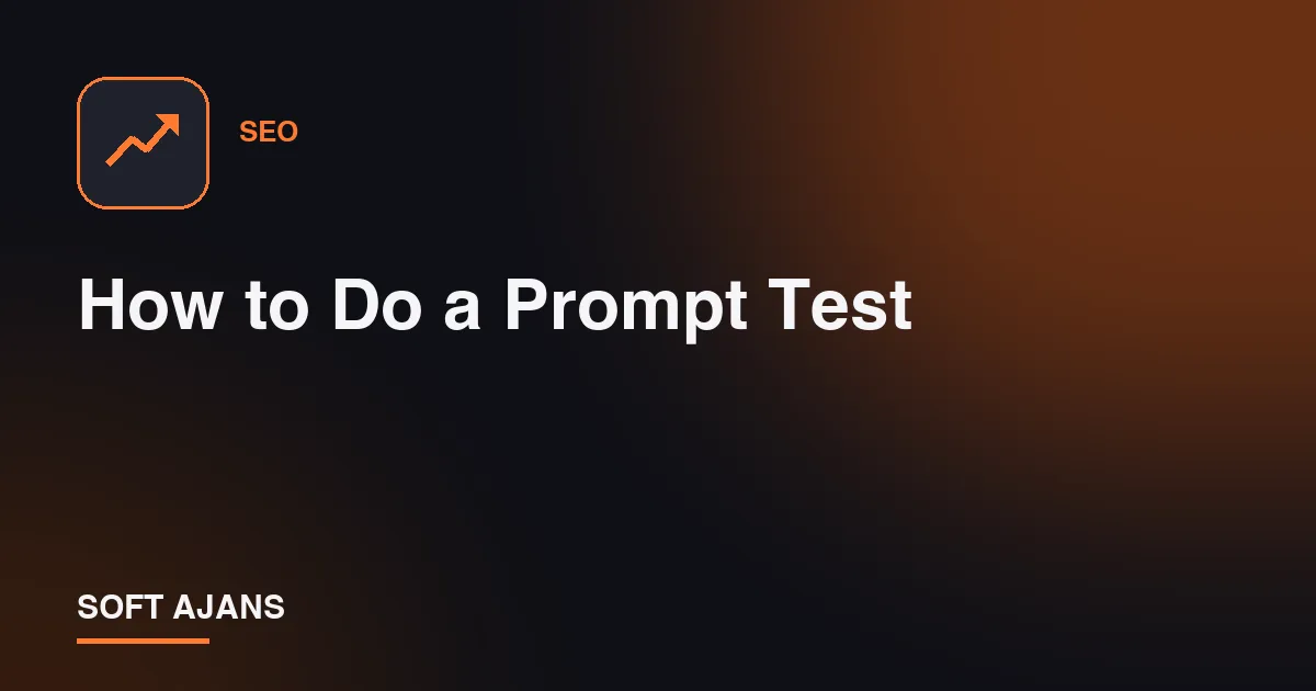 How to Do a Prompt Test