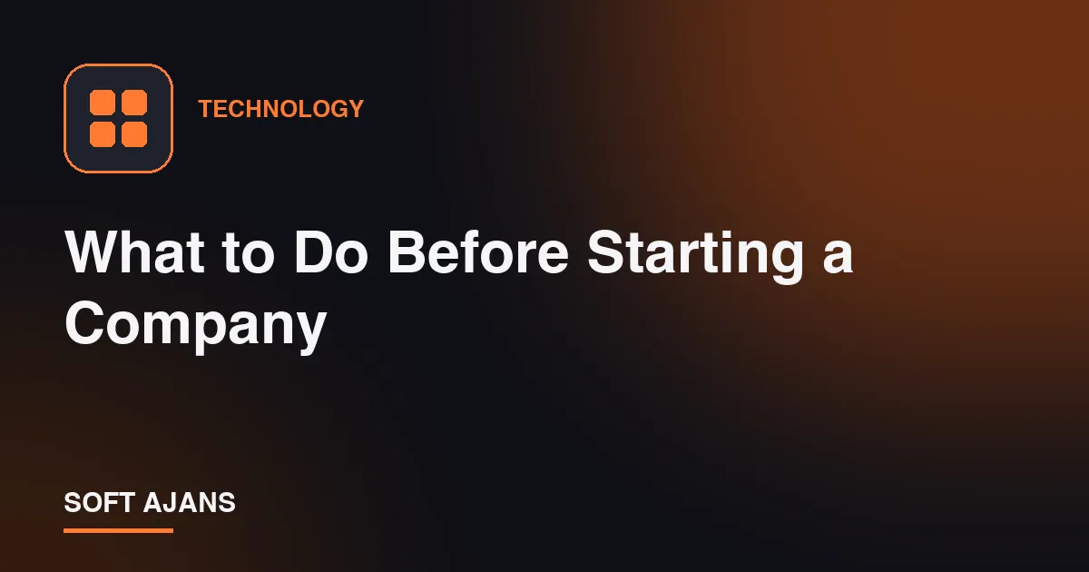 What to Do Before Starting a Company