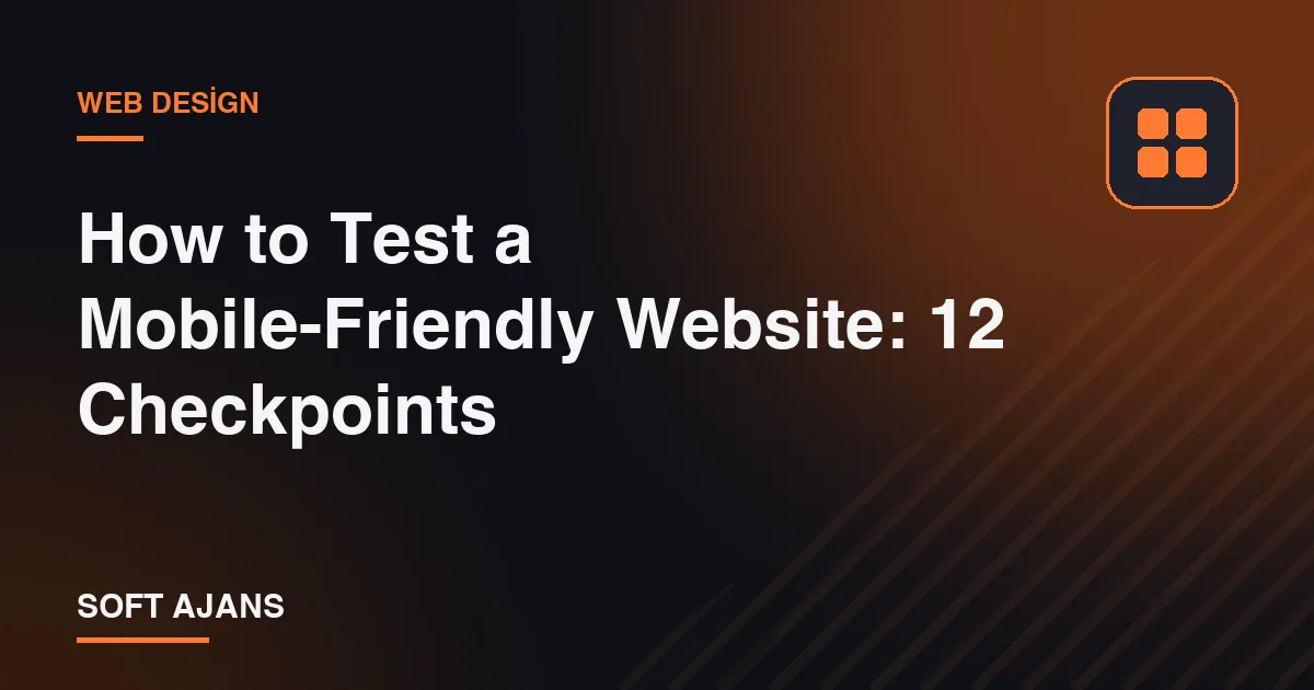 How to Test a Mobile-Friendly Website: 12 Checkpoints