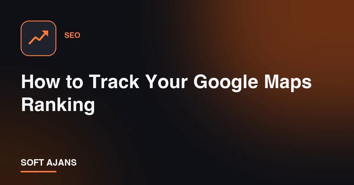 How to Track Your Google Maps Ranking