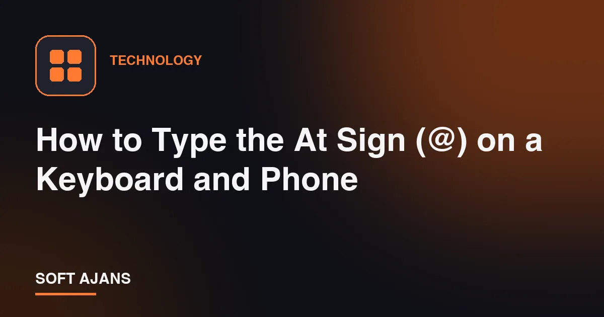 How to Type the At Sign (@) on a Keyboard and Phone