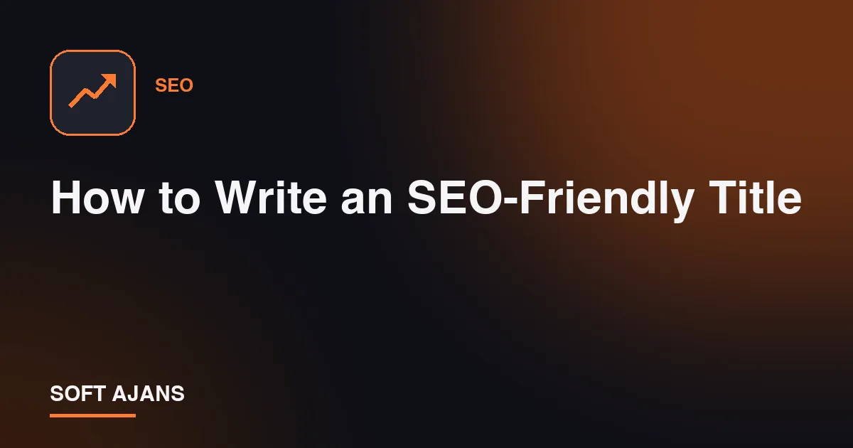 How to Write an SEO-Friendly Title