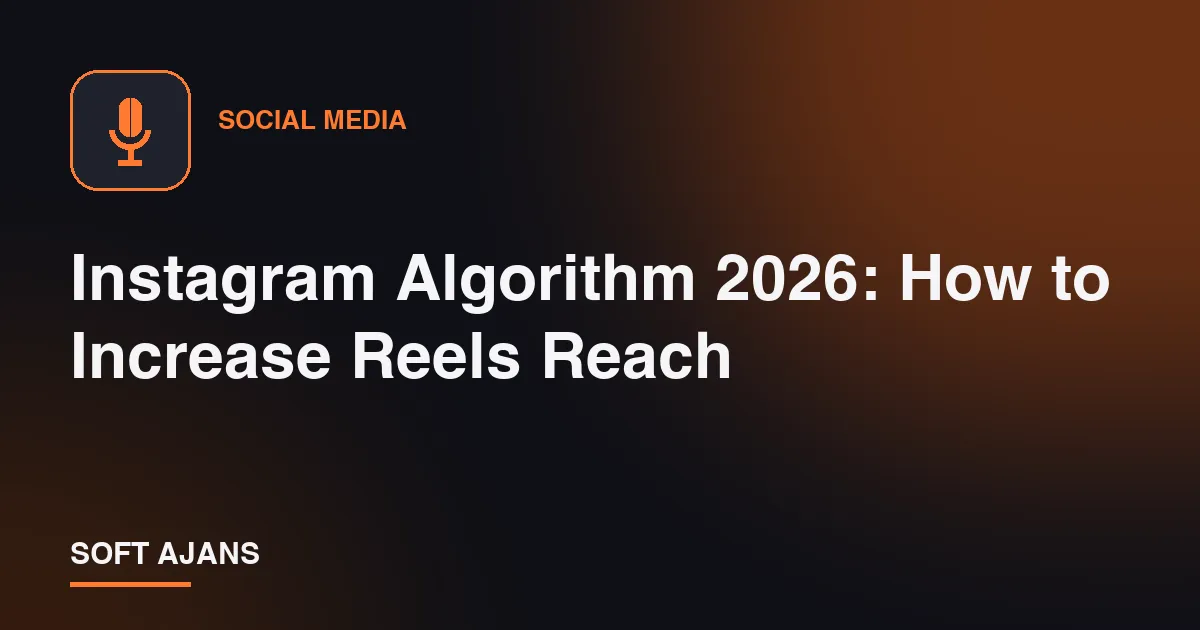 Instagram Algorithm 2026: How to Increase Reels Reach
