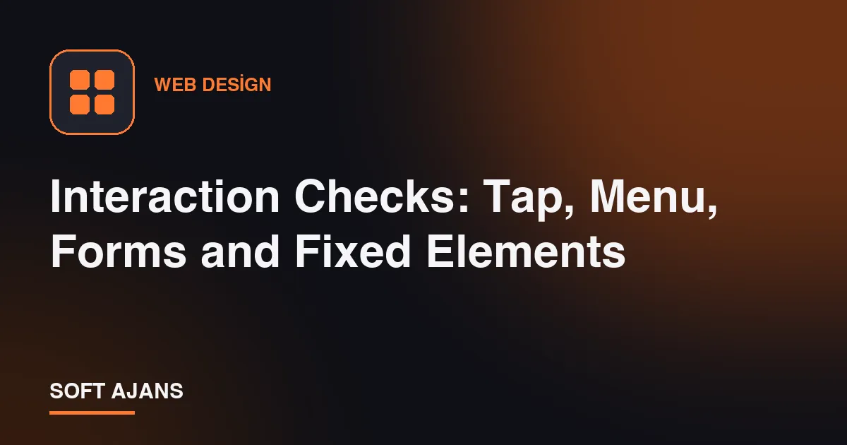 Interaction Checks: Tap, Menu, Forms and Fixed Elements Interaction Checks: Tap, Menu, Forms and Fixed Elements