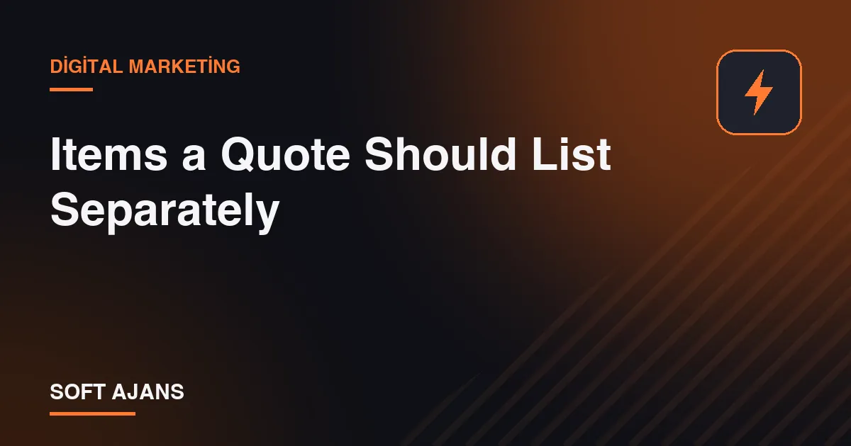 Items a Quote Should List Separately Items a Quote Should List Separately