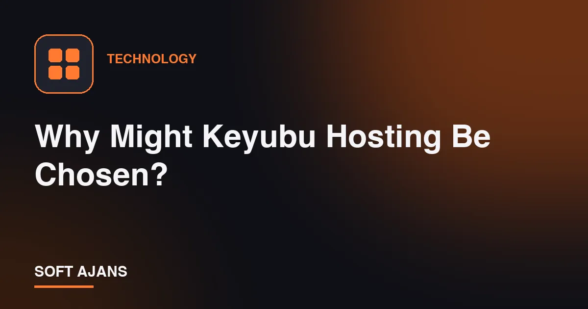 Why Might Keyubu Hosting Be Chosen?