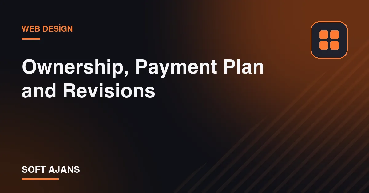 Ownership, Payment Plan and Revisions Ownership, Payment Plan and Revisions