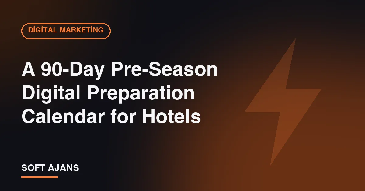 A 90-Day Pre-Season Digital Preparation Calendar for Hotels