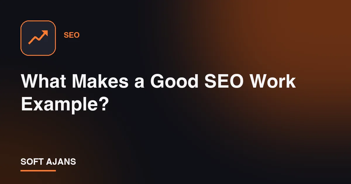 What Makes a Good SEO Work Example?