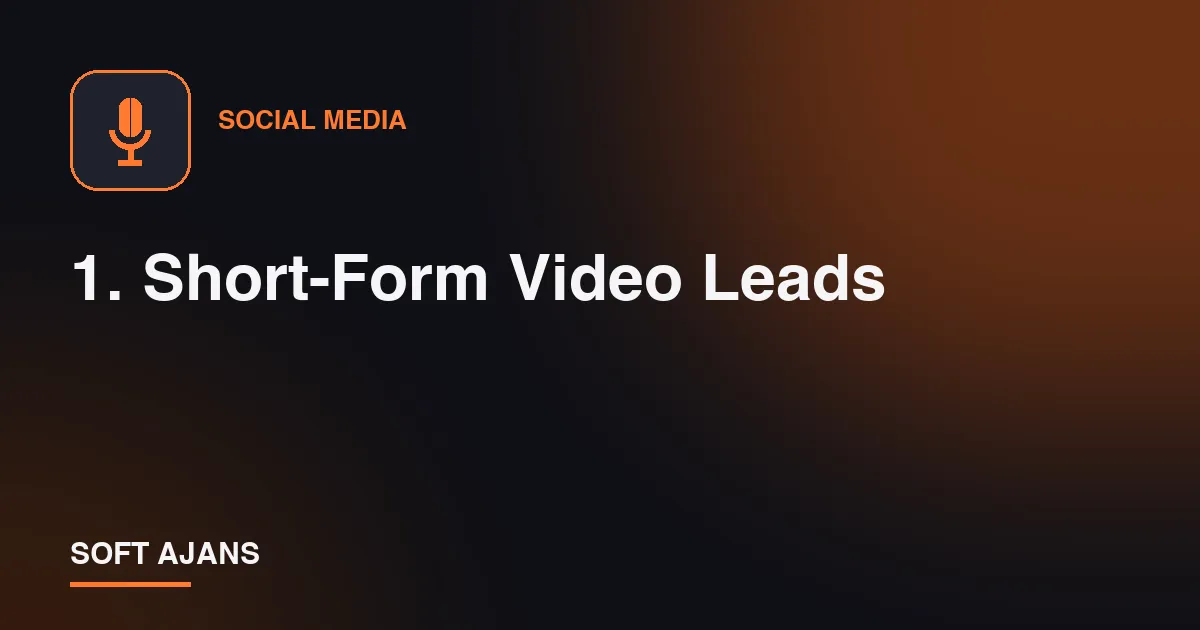 1. Short-Form Video Leads