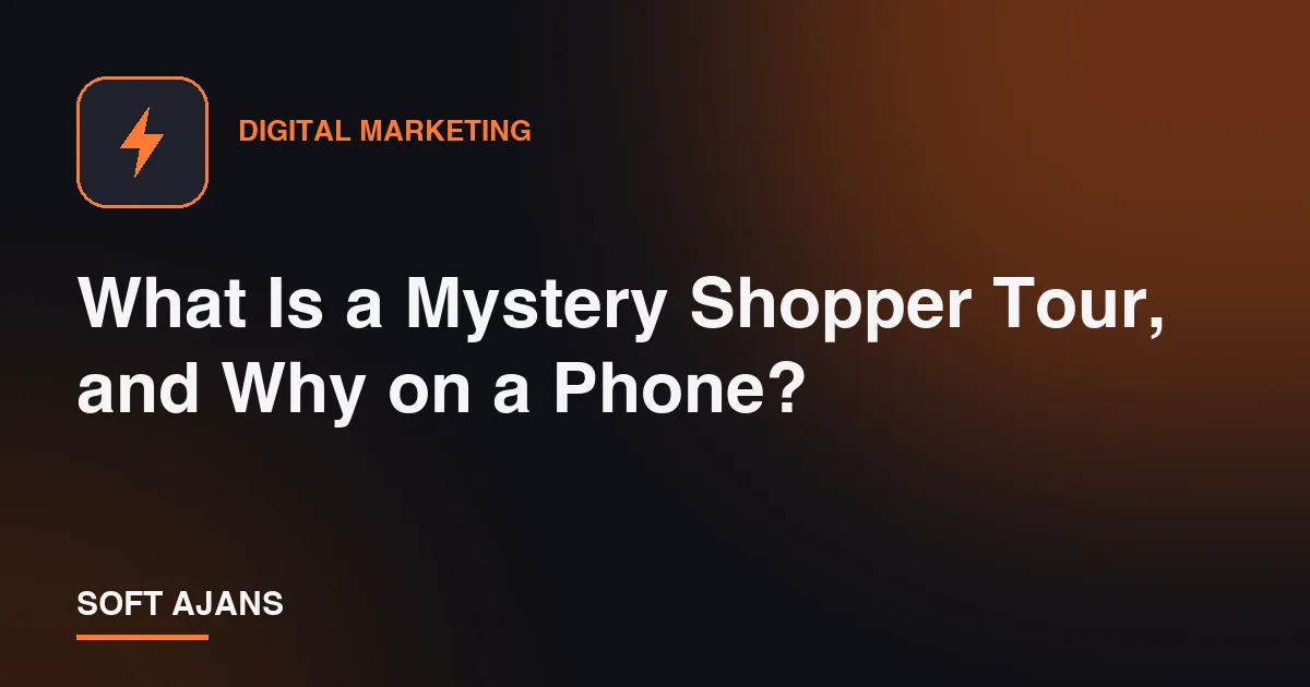 What Is a Mystery Shopper Tour, and Why on a Phone?