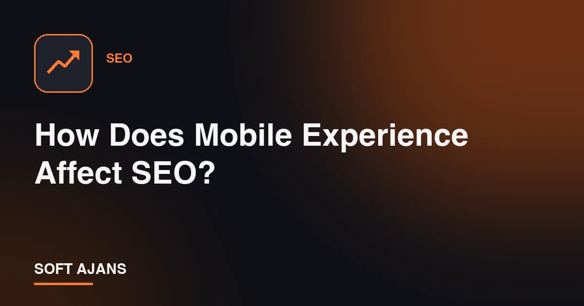 How Does Mobile Experience Affect SEO?
