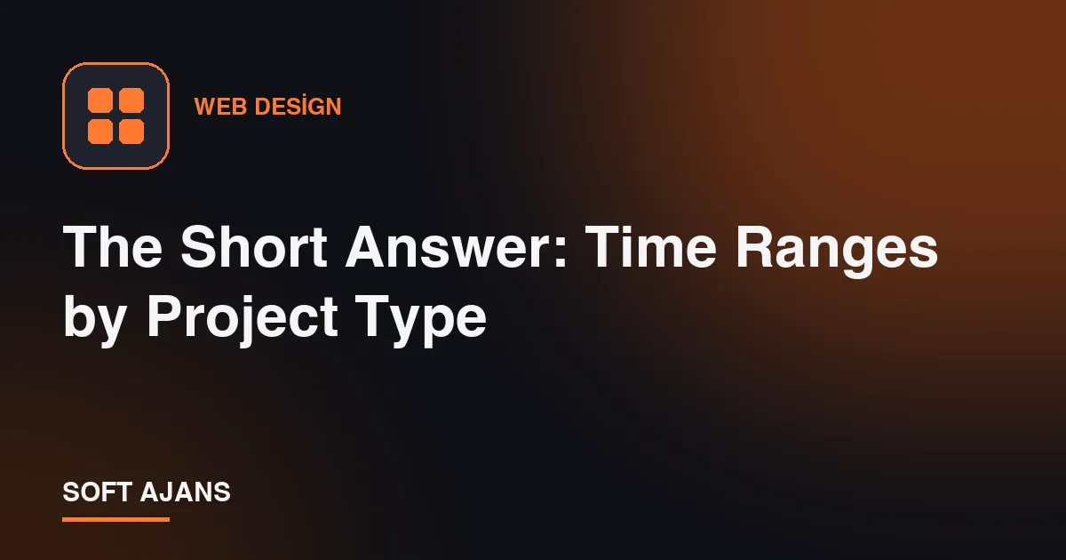 The Short Answer: Time Ranges by Project Type The Short Answer: Time Ranges by Project Type