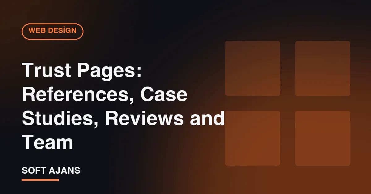 Trust Pages: References, Case Studies, Reviews and Team Trust Pages: References, Case Studies, Reviews and Team